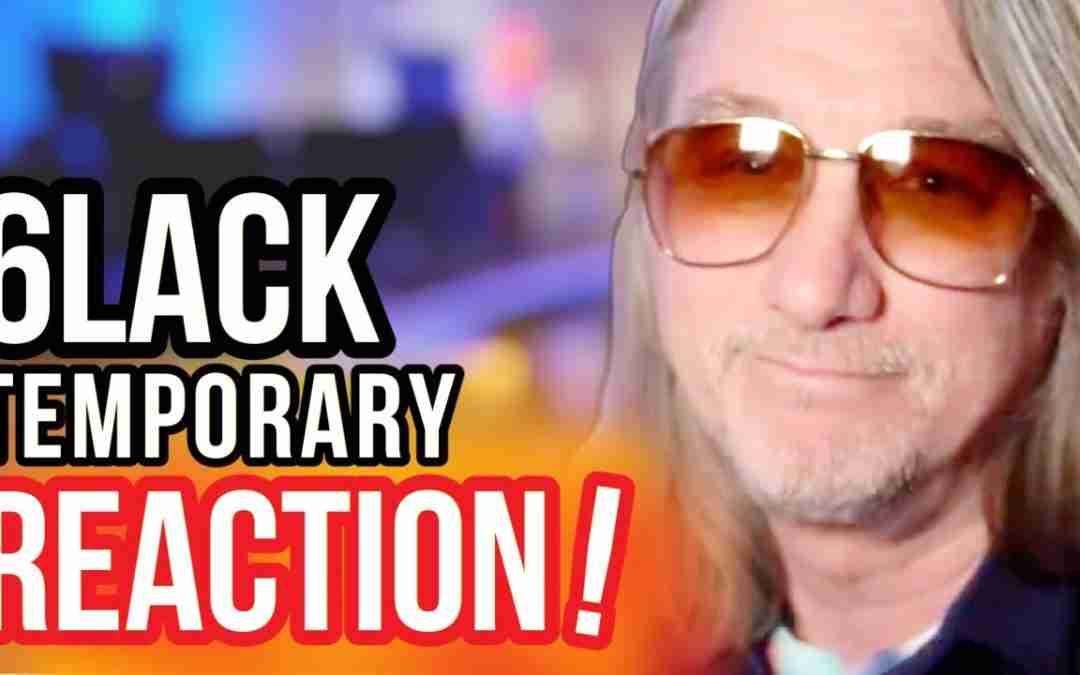 Reaction to 6LACK – Temporary