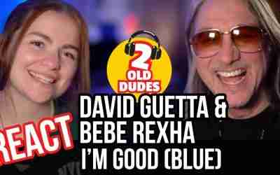 Reaction to David Guetta & Bebe Rexha – I’m Good (Blue)