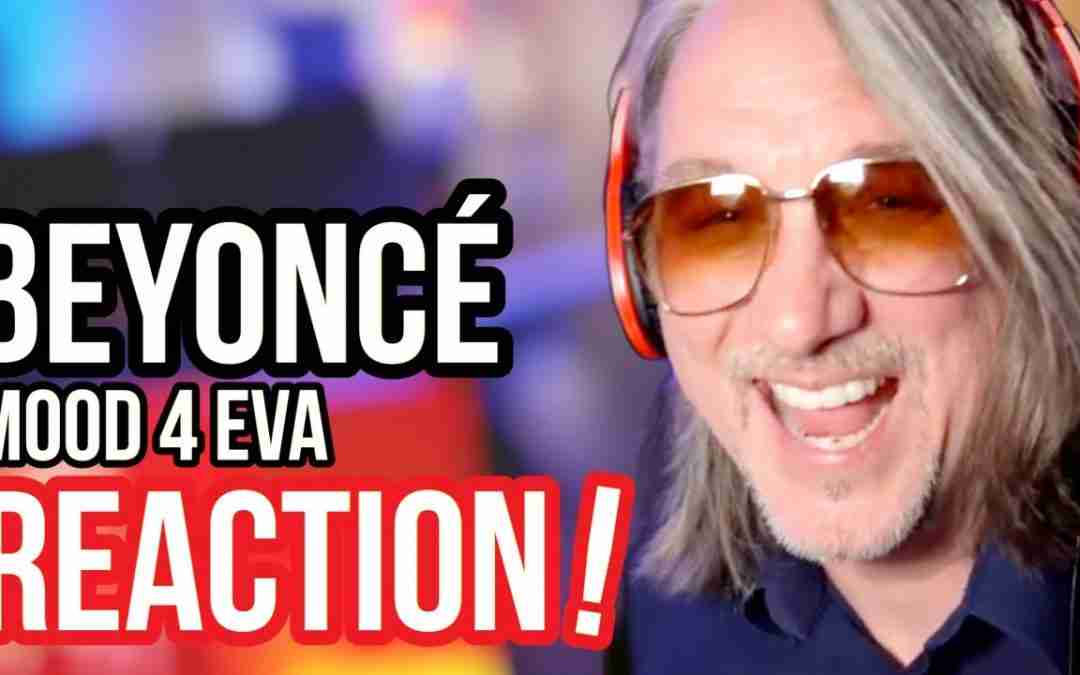 THE QUEEN! Reaction to Beyonce – Mood 4 Eva