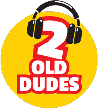 2 Old Dudes